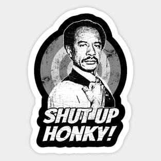 Jeffersons - Shut Up Honky! Sticker